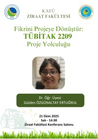 Ziraat Fakültesi Konferansları - Fikrini Projeye Dönüştür: TUBİTAK 2209 Proje Yolculuğu