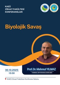 Ziraat Fakültesi Konferansları - Prof. Dr. Mahmut YILMAZ “Biyolojik Savaş”