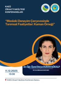 Ziraat Fakültesi Konferansları - Dr. Öğr. Üyesi Derya DURAN GÖKALP 