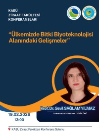 Ziraat Fakültesi Konferansları - Prof. Dr. Sevil SAĞLAM YILMAZ “Ülkemizde Bitki Biyoteknolojisi Alanındaki Gelişmeler”