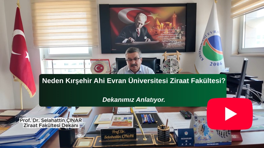 Neden Kırşehir Ahi Evran Üniversitesi Ziraat Fakültesi? Dekanımız Anlatıyor.