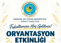 Ziraat Fakültemizde Birinci Sınıf Öğrencilerine Yönelik Oryantasyon Programı Düzenlendi